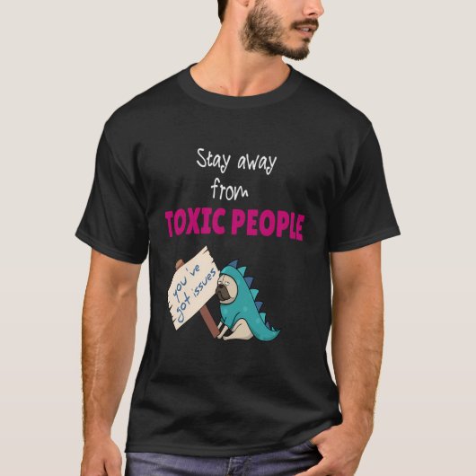 Von giftigen Menschen bleibe T-Shirt (Vorderseite)