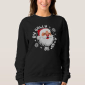 Von Golly Be Jolly Niedlich Weihnachts-Sweatshirt Sweatshirt (Vorderseite)