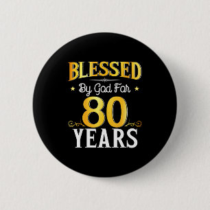 Von Gott für 80 Jahre gesegnet 80. Geburtstag Männ Button