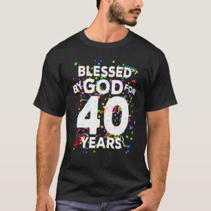 Von Gott gesegnet für 40 Jahre glücklich 40. Gebur T-Shirt
