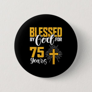 Von Gott gesegnet für 75 Jahre alt 75. Geburtstag Button