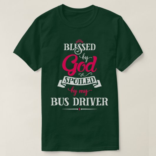 Von Gott gesegnet, verwischt von Busfahrern T-Shirt (Design vorne)