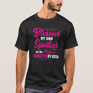 Von Gott gesegnet, verwöhnt von meinem Ehemann T-Shirt