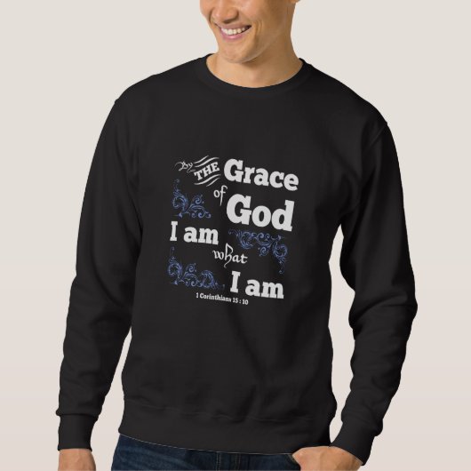 Von Gottes Gnade bin ich, was ich Christlich bin Sweatshirt (Vorderseite)