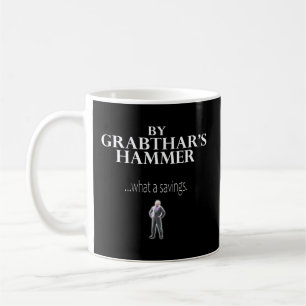 Von Grabthar's HammerWhat A Savings Sprichwort Kaffeetasse