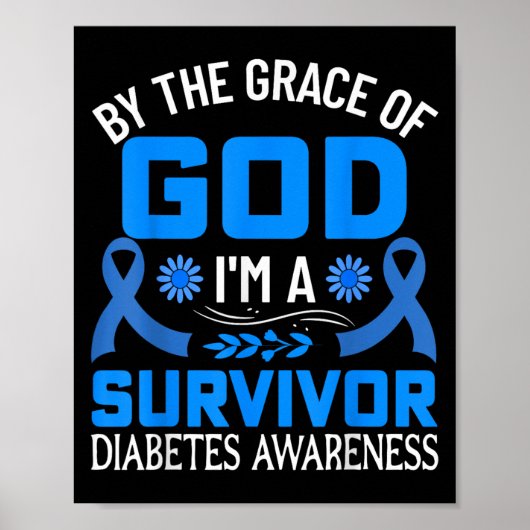 Von Grace God Im a Survivor Diabetes Survivor Poster (Vorne)