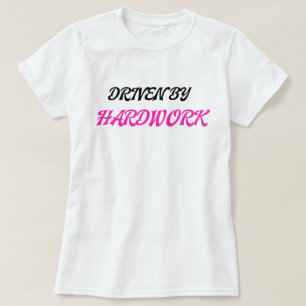 Von harter Arbeit getrieben Süße passende Frauenbe T-Shirt