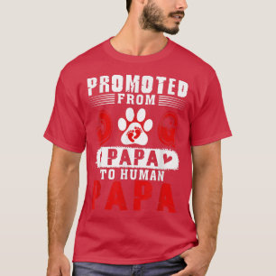 Von Hund Papa zu menschlichem Papa befördert, erwa T-Shirt