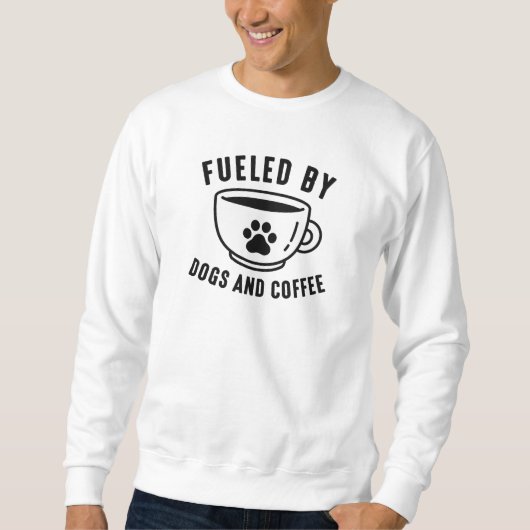 Von Hunden und Kaffee gespeist Sweatshirt (Vorderseite)