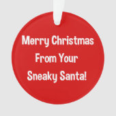 Von Ihrem sneaky Santa Acrylic Ornament (Vorderseite)