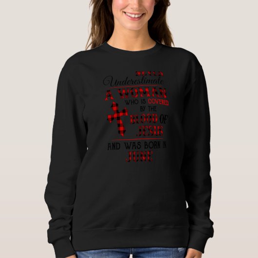 Von Jesus bedeckt und im Juni Geboren Sweatshirt (Vorderseite)
