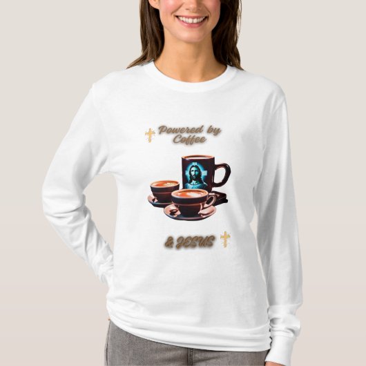 Von Jesus und Kaffee angetrieben T-Shirt (Vorderseite)