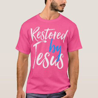 Von Jesus wiederhergestellt - in Christus erlöst G T-Shirt