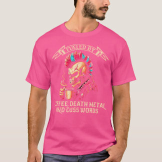 Von Kaffee-Death-Metal-Cuss-Wörter angeheizt, schw T-Shirt