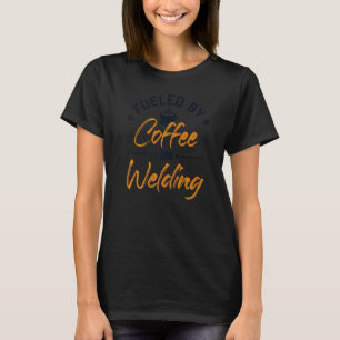 Von Kaffee gespeist und von Tig Tack Mig Rig Weld T-Shirt