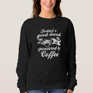 Von Kaffee gesponsert Sweatshirt