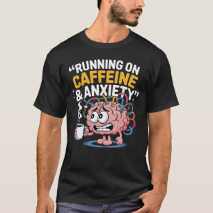 Von Kaffee und Chaos gespeist Coffein Addict T-Shirt