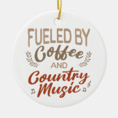 Von Kaffee und Country Music gespeist Weihnachten Keramik Ornament (Vorne)