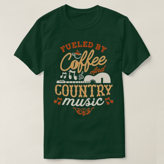 Von Kaffee und Country-Musik inspiriertes Sprichwo T-Shirt (Design vorne)