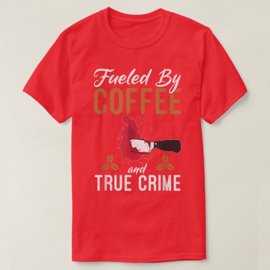 Von Kaffee und echter Crime-Kaffee gespeist, viel  T-Shirt (Design vorne)