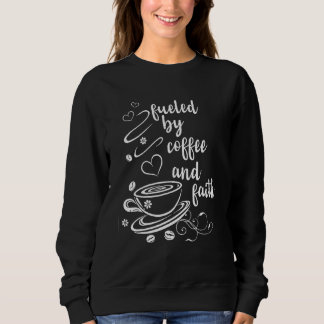 von Kaffee und Glauben angetrieben Christian Sweatshirt