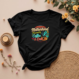 Von Kaffee und Liebe angetrieben Mama Hustle T-Shirt