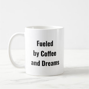 Von Kaffee und Träumen angetrieben - Inspirative T Kaffeetasse