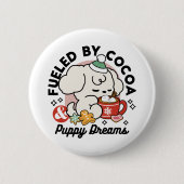 Von Kakao und Welpenträumen angetrieben - Niedlich Button (Vorderseite)
