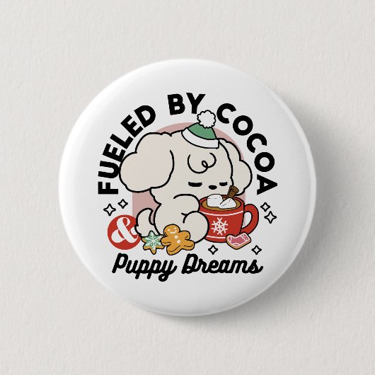 Von Kakao und Welpenträumen angetrieben - Niedlich Button (Vorderseite)
