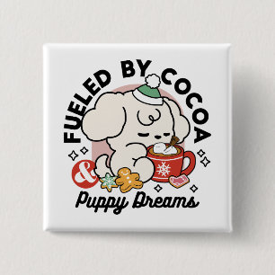 Von Kakao und Welpenträumen angetrieben - Niedlich Button