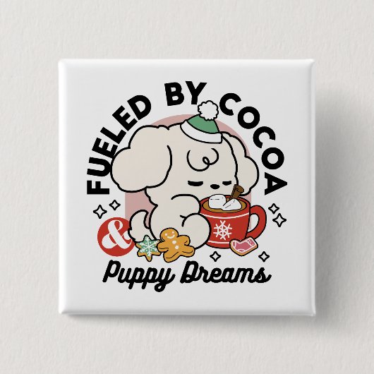 Von Kakao und Welpenträumen angetrieben - Niedlich Button (Vorderseite)
