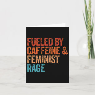 Von Koffein und feministischer Rage Feminist Femin Karte