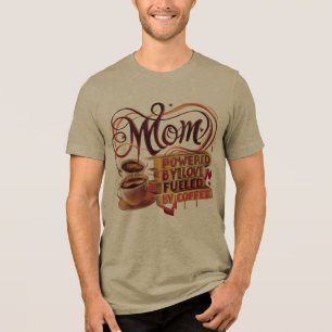 Von Liebe angetrieben, angetrieben durch Kaffee-T Tri-Blend Shirt