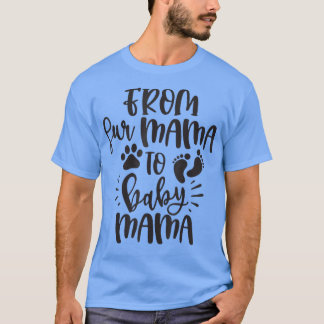 Von Mama bis Baby Mama Funny Geschenk für Frauen T-Shirt