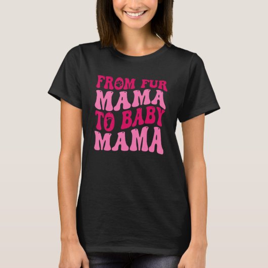 Von Mama bis Baby Mama Funny Hund Mama Schwangersc T-Shirt (Vorderseite)