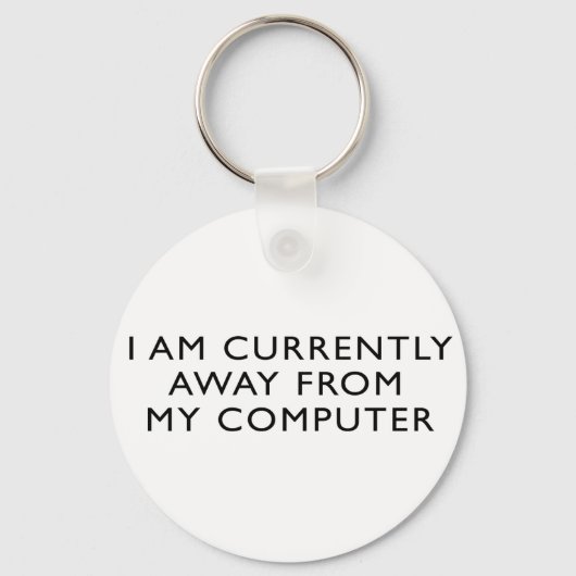 Von meinem Computer weg Schlüsselanhänger (Vorderseite)