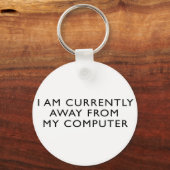 Von meinem Computer weg Schlüsselanhänger (Vorderseite)