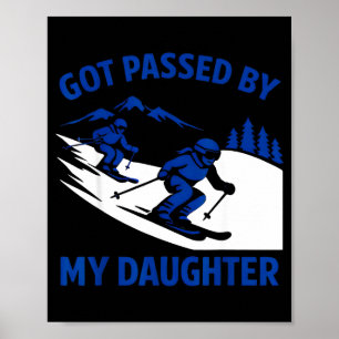 Von meiner Tochter überholt Ski-Vater Lustiger Ski Poster