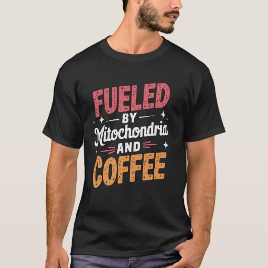 Von Mitochondrien und Kaffeeforscher gespeist T-Shirt (Vorderseite)
