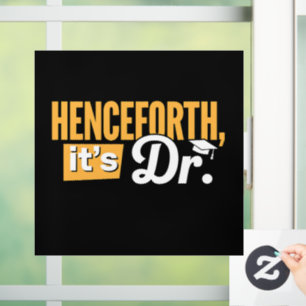 Von nun an ist es Dr. PhD-Absolvent Doktortitel Fensteraufkleber