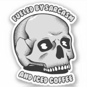 Von Sarcasm und Iced Coffee gespeist Aufkleber
