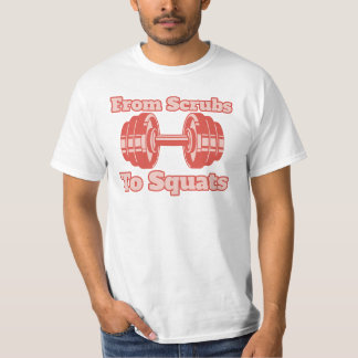 Von Scrubs bis Squats, Fitnessstudio, Fitnessstudi T-Shirt