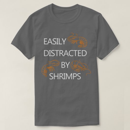 Von Shrimps abgelenkt Funny Sprichwort Meeresfrüch T-Shirt (Design vorne)