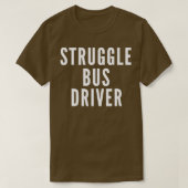 von Struggle Bus Driver Classic TShirt (Design vorne)