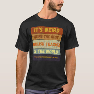 Von Student bis zum besten Englischlehrer in der W T-Shirt