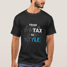 Von Syntax zu Stil – Kreatives Coden T-Shirt