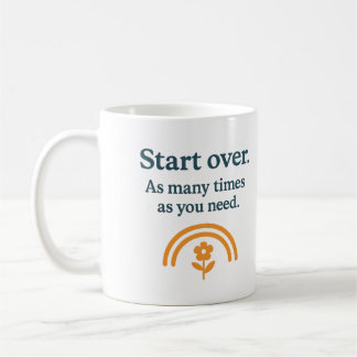 Von vorne anfangen. So oft wie nötig - Tasse