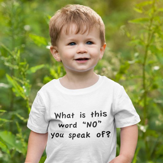 Von welchem Wort "Nein" sprichst du? Baby T-shirt