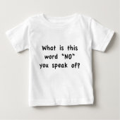 Von welchem Wort "Nein" sprichst du? Baby T-shirt (Vorderseite)