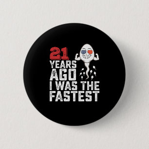 Vor 21 Jahren Geburtstag War Ich Der Schnellste Button